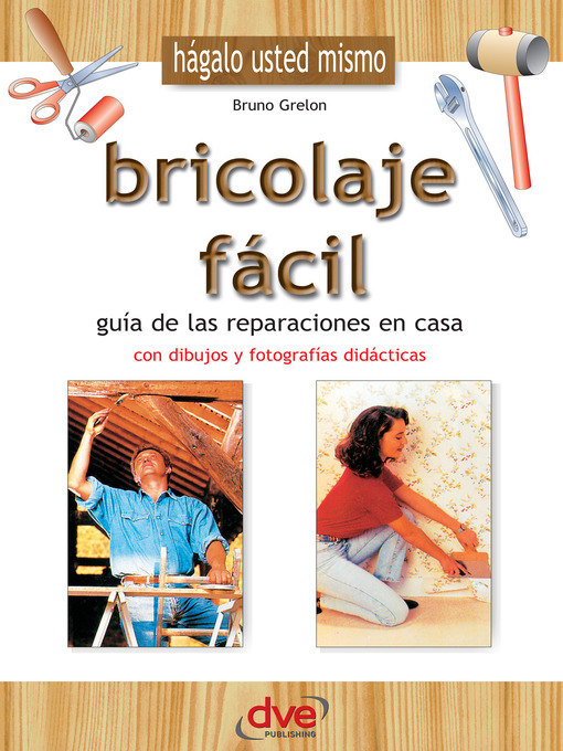 Title details for Bricolaje fácil. Guía de las reparaciones en casa by Bruno Grelon - Available